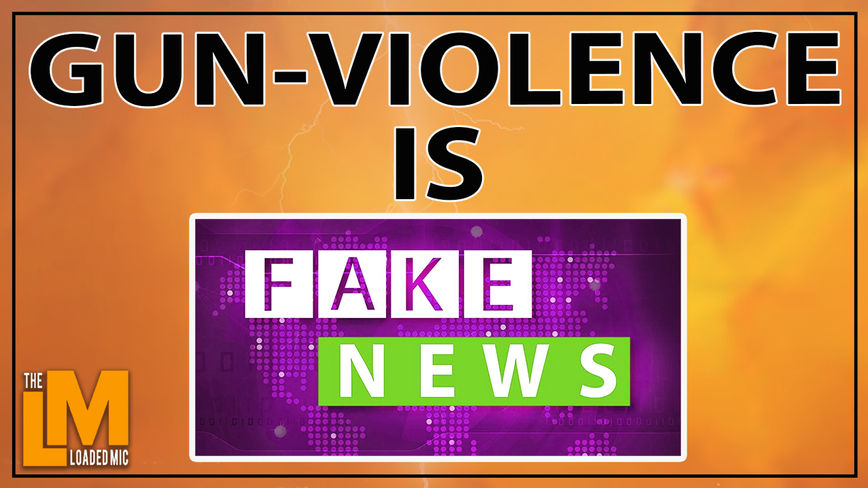 Episode 111:  Gun Violence is Fake News